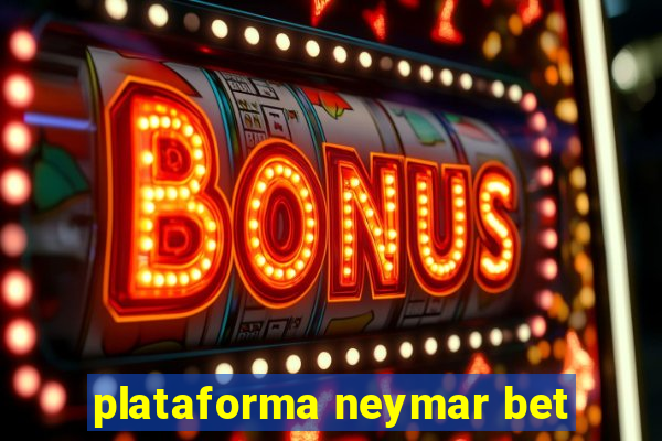 plataforma neymar bet